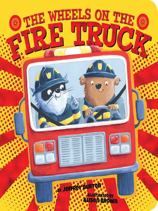 Title details for The Wheels on the Fire Truck by Jeffrey Burton - Available